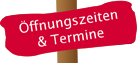 Öffnungszeiten und termine